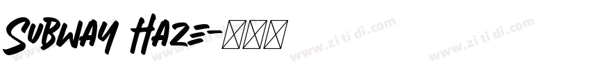 Subway Haze字体转换 Subway Haze字体转换